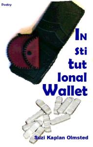 Institutional Wallet by Suzi Kaplan Olmsted (Virgogray Press, 2009)