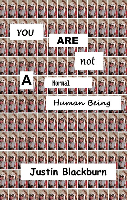 youarenotanormalhumanbeingjustinblackburnsm